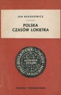 Polska czasów Łokietka - Jan Baszkiewicz