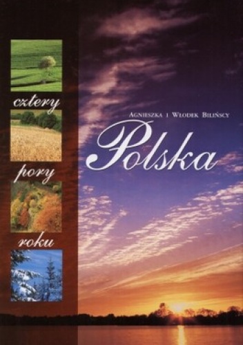 Polska, cztery pory roku - Agnieszka Bilińska