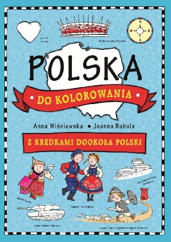 Polska do kolorowania. Z kredkami dookoła świata - Anna Wiśniewska, Joanna Babula