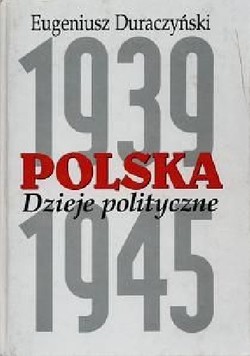 Polska. Dzieje polityczne 1939-1945 - Eugeniusz Duraczyński