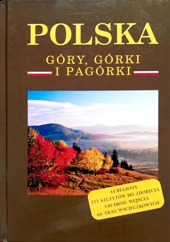 Polska. Góry, górki i pagórki - Marek Wołoszyński, Elżbieta Wołoszyńska-Wiśniewska