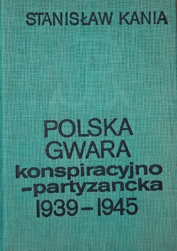 Polska gwara konspiracyjno-partyzancka 1939-1945 - Stanisław Kania