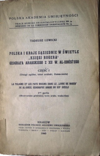 Polska i kraje sąsiednie w świetle "Księgi Rogera" geografa arabskiego z XII w. al-Idrisi'ego, Część I - Tadeusz Lewicki