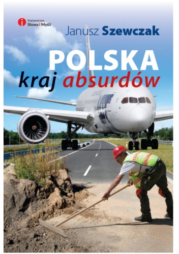 Polska kraj absurdów - Janusz Szewczak