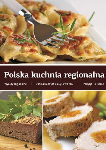 Polska kuchnia regionalna - praca zbiorowa