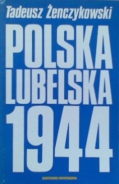 Polska Lubelska 1944 - Tadeusz Żenczykowski