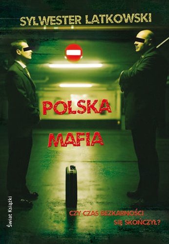 Polska mafia - Sylwester Latkowski