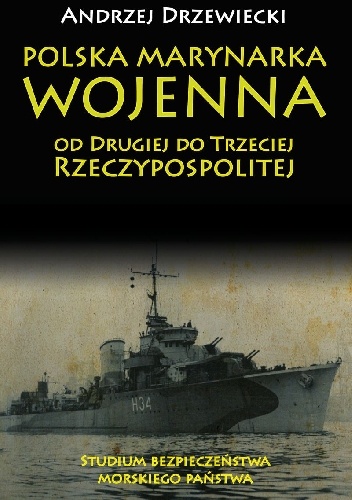 Polska Marynarka Wojenna od Drugiej do Trzeciej Rzeczypospolitej - Andrzej Drzewiecki