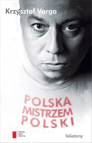 Polska mistrzem Polski - Krzysztof Varga