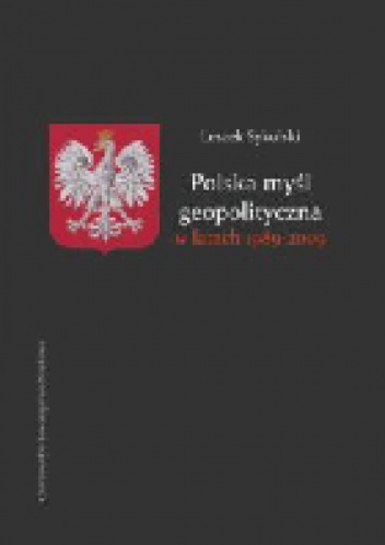 Polska myśl geopolityczna w latach 1989 - 2009 - Leszek Sykulski