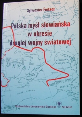 Polska myśl słowiańska w okresie drugiej wojny światowej - Sylwester Fertacz