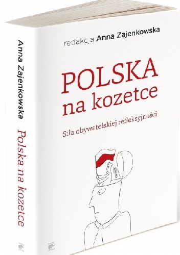 Polska na kozetce. Siła obywatelskiej refleksyjności - Anna Zajenkowska