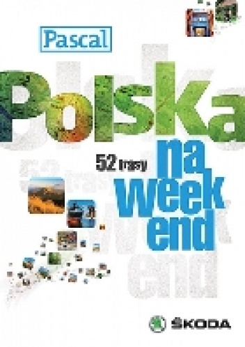 Polska na weekend . 52 trasy. - praca zbiorowa