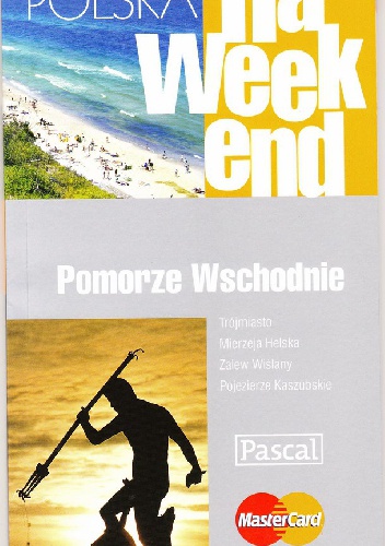 Polska na weekend. Pomorze Wschodnie - Edyta Tomczyk, Stanisław Sikora