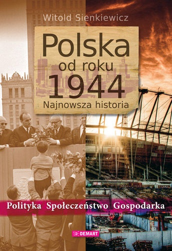 Polska od roku 1944: najnowsza historia - Witold Sienkiewicz