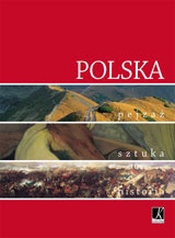 Polska. Pejzaż, sztuka, historia