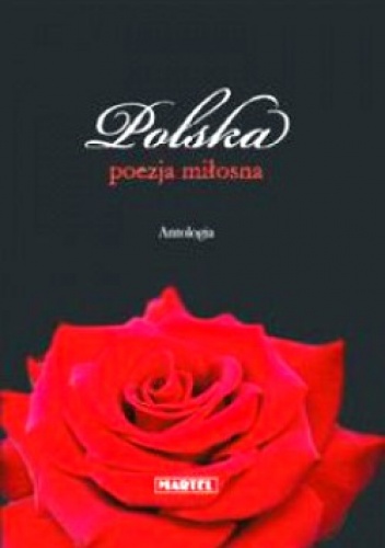 Polska poezja miłosna. Antologia - praca zbiorowa
