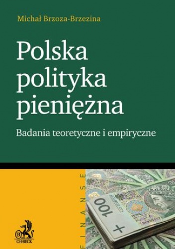 Polska polityka pieniężna Badanie teoretyczne i empiryczne - Michał Brzoza-Brzezina