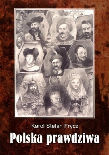 Polska prawdziwa - Karol Stefan Frycz