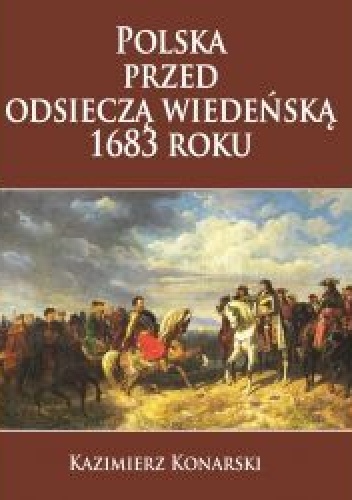 Polska przed odsieczą wiedeńską r. 1683 - Kazimierz Konarski