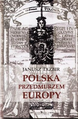 Polska przedmurzem Europy - Janusz Tazbir