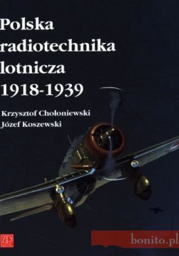 Polska Radiotechnika Lotnicza 1918-1939 - Józef Koszewski