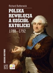 Polska rewolucja a Kościół katolicki 1788-1792 - Richard Butterwick