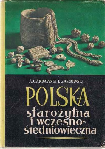Polska starożytna i wczesnośredniowieczna - Jerzy Gąssowski, Aleksander Gardawski