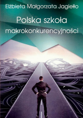 Polska szkoła makrokonkurencyjności - Elżbieta Małgorzata Jagiełło