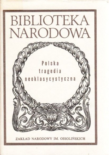 Polska tragedia neoklasycystyczna - Dobrochna Ratajczak