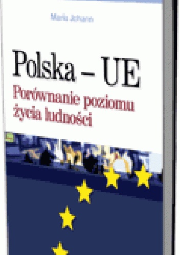 Polska - UE. Porównanie poziomu życia ludności - Maria Johann