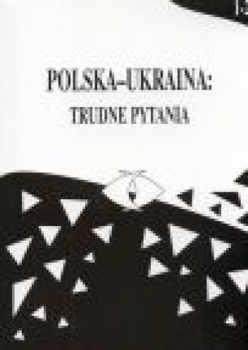 Polska-Ukraina: trudne pytania, t. 1-2 - praca zbiorowa