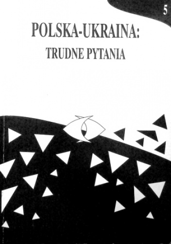 Polska-Ukraina: trudne pytania, t. 5 - praca zbiorowa