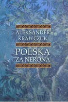 Polska za Nerona - Aleksander Krawczuk