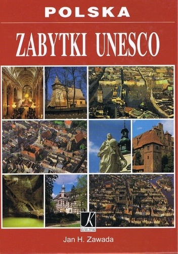 Polska.Zabytki Unesco - Jan H. Zawada