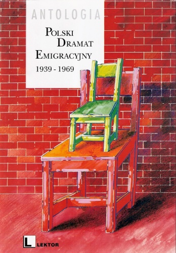Polski dramat emigracyjny 1939-1969. Antologia