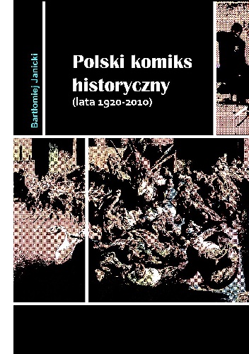 Polski komiks historyczny (lata 1920-2010) - Bartłomiej Janicki