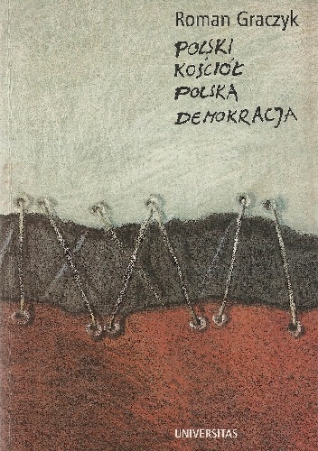 Polski kościół. Polska demokracja - Roman Graczyk