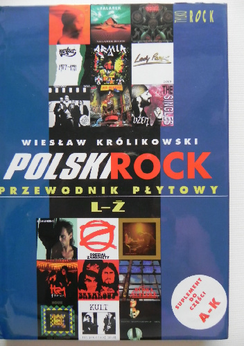 Polski rock. Przewodnik płytowy L-Ż - Wiesław Królikowski