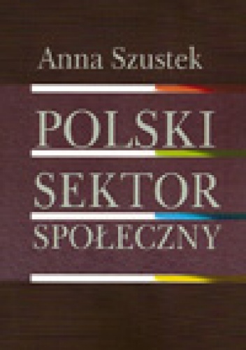 Polski sektor społeczny - Anna Szustek