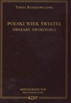 Polski wiek świateł : obszary swoistości - Teresa Kostkiewiczowa