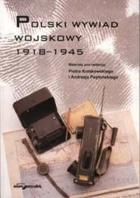Polski wywiad wojskowy 1918-1945 - Piotr Kołakowski, Andrzej Pepłoński