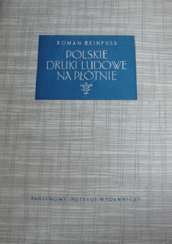 Polskie druki ludowe na płótnie - Roman Reinfuss