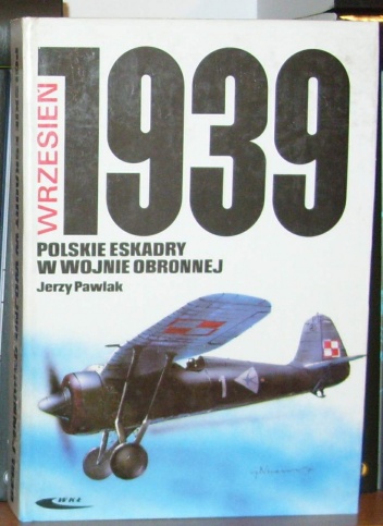 Polskie eskadry w wojnie obronnej. Wrzesień 1939 - Jerzy Pawlak