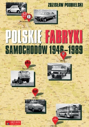 Polskie fabryki samochodów 1946-1989 - Zdzisław Podbielski