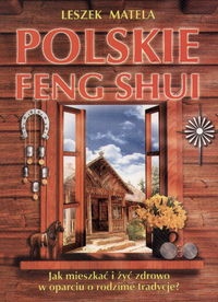 Polskie Feng Shui - Leszek Matela