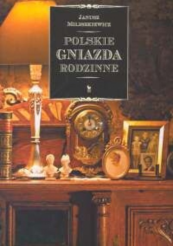Polskie Gniazda Rodzinne - Janusz Miliszkiewicz