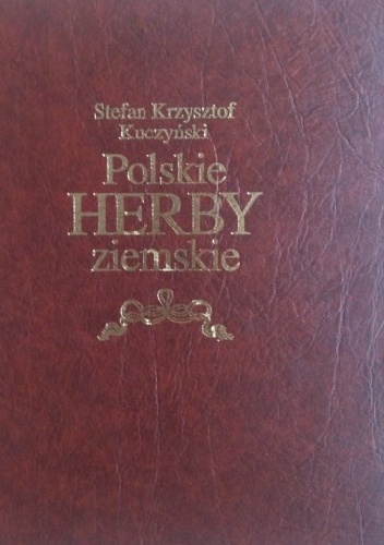 Polskie herby ziemskie : geneza, treści, funkcje - Stefan Krzysztof Kuczyński
