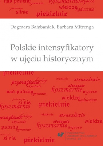 Polskie intensyfikatory w ujęciu historycznym - Mitrenga Barbara, Bałabaniak Dagmara