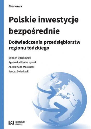 Polskie inwestycje bezpośrednie. Doświadczenia przedsiębiorstw regionu łódzkiego